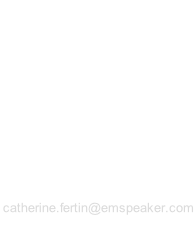 15, rue Charles Richet 34500 BEZIERS FRANCE    Tél. : 09 63 46 63 61    Portable : 06 09 08 50 80    Contact par e.mail :  catherine.fertin@emspeaker.com